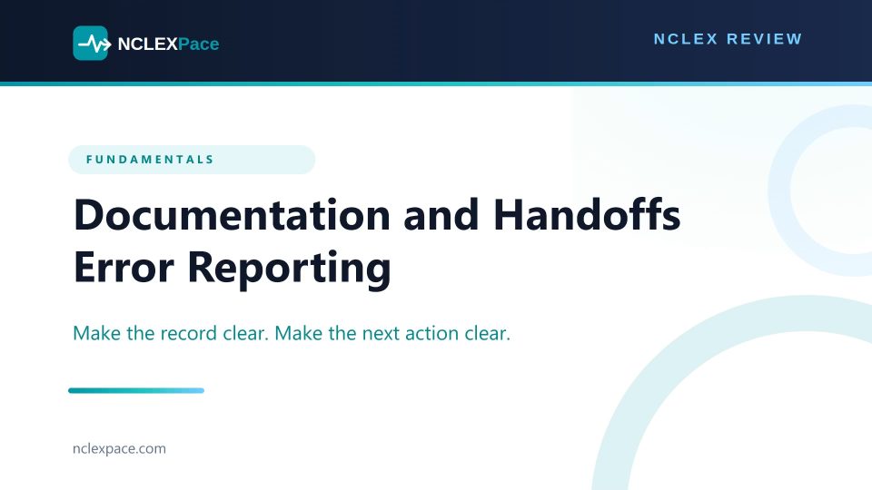 Documentation, Handoffs and Error Reporting