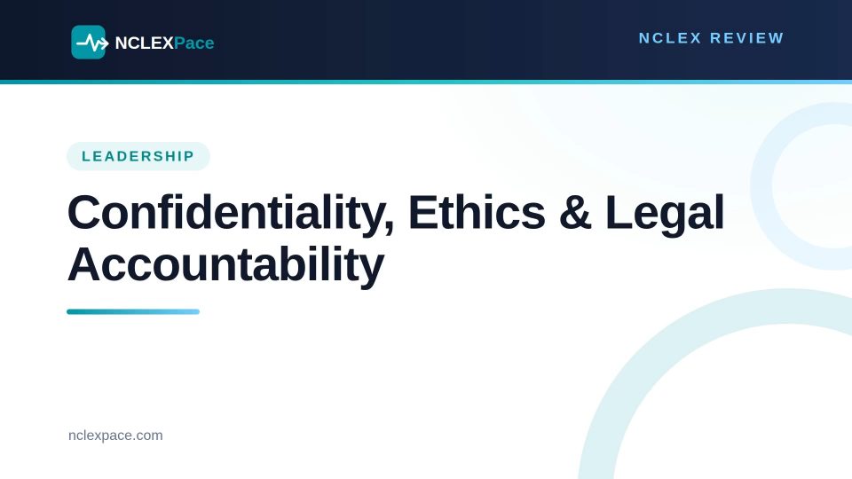 Confidentiality, Ethics and Legal Accountability