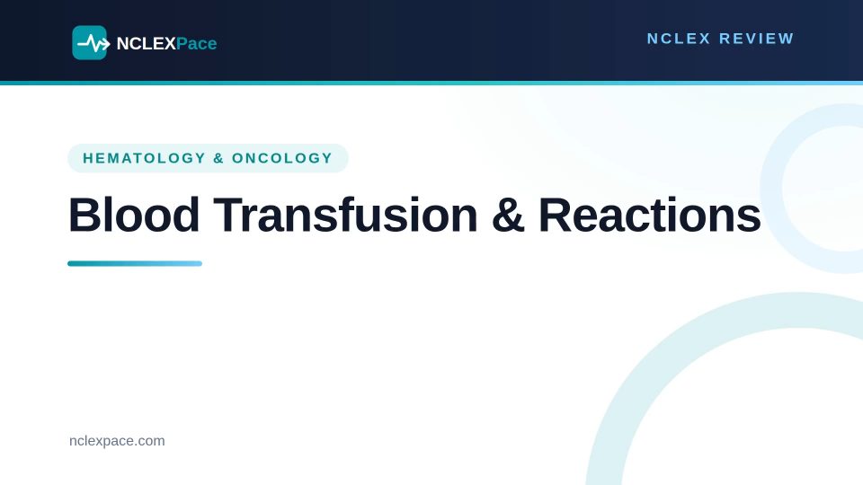Blood Transfusion and Reactions NCLEX Review
