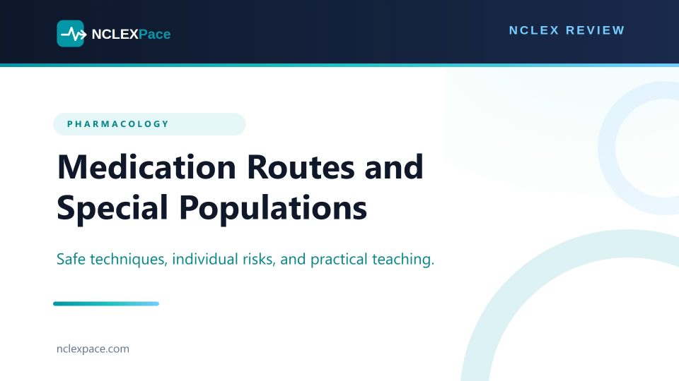 Medication Routes and Special Populations NCLEX Review